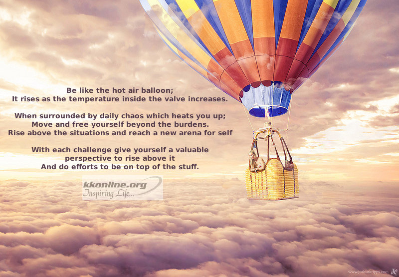 Be like the hot air balloon