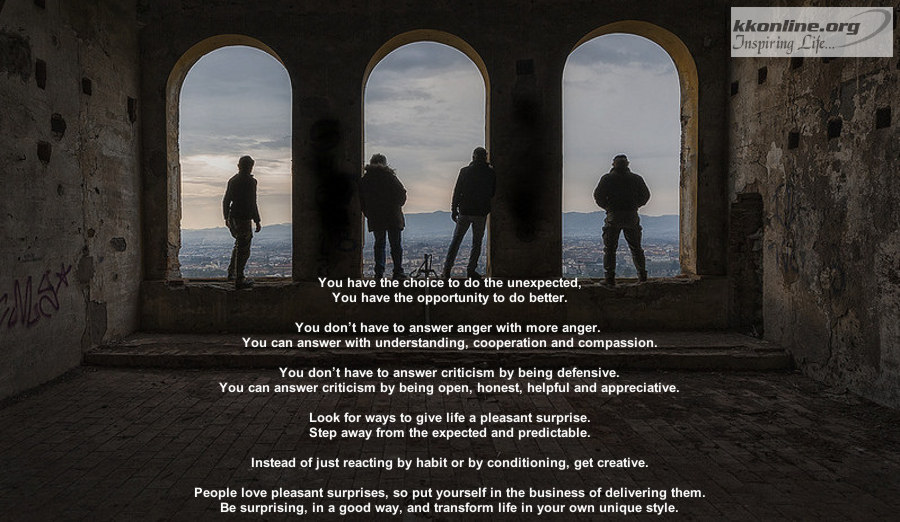 You have the choice to do the unexpected