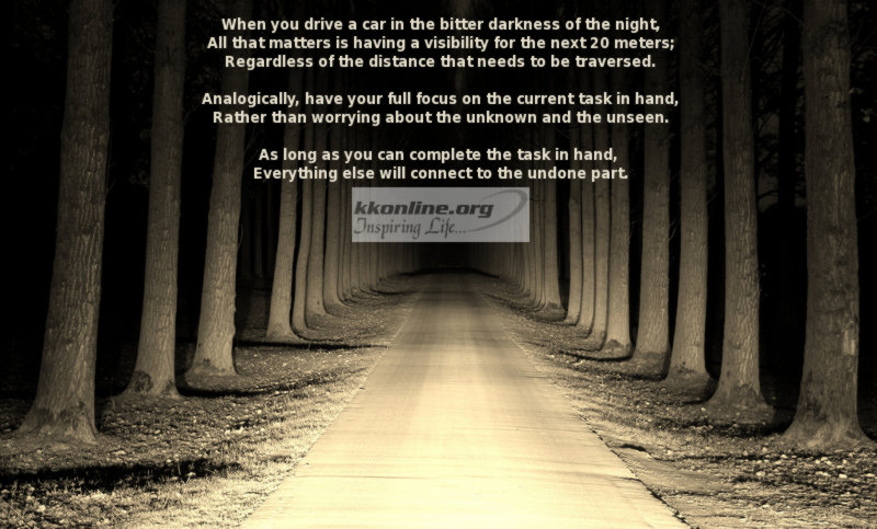 When you drive a car in the bitter darkness of the night,